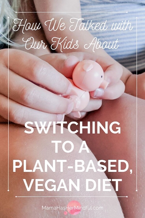 Pin for How We Talked with Our Kids About Switching to a Plant-Based, Vegan Diet