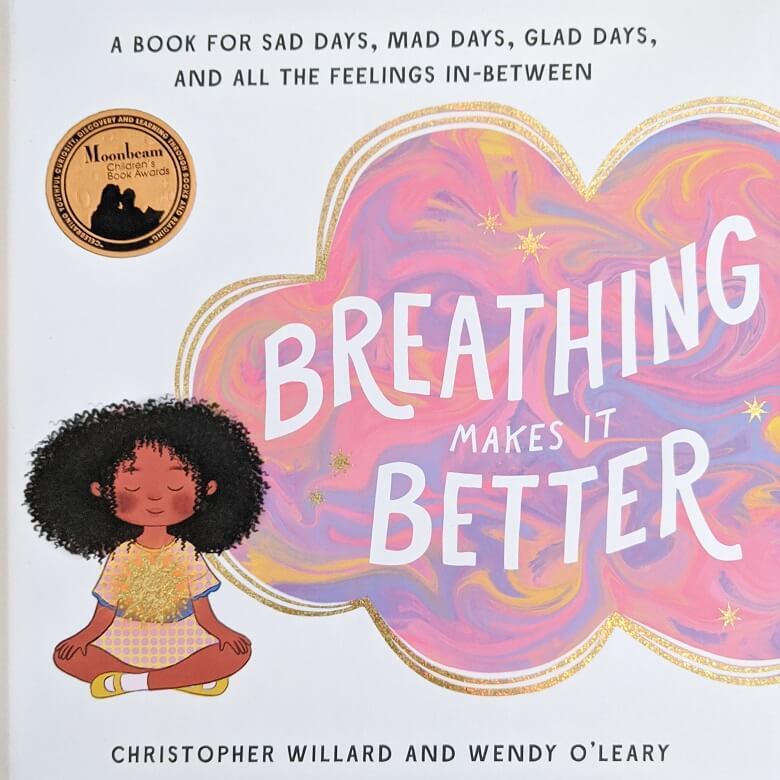 An image of mindfulness children's book called Breathing Makes it Better