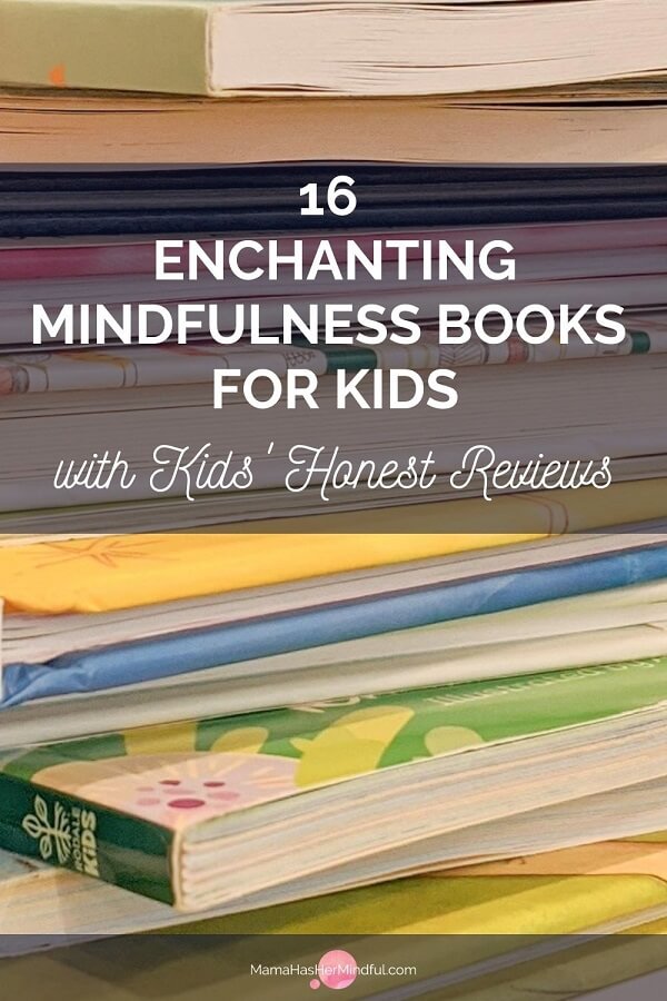 16 Enchanting Mindfulness Books for Kids—With Kids’ Honest Reviews