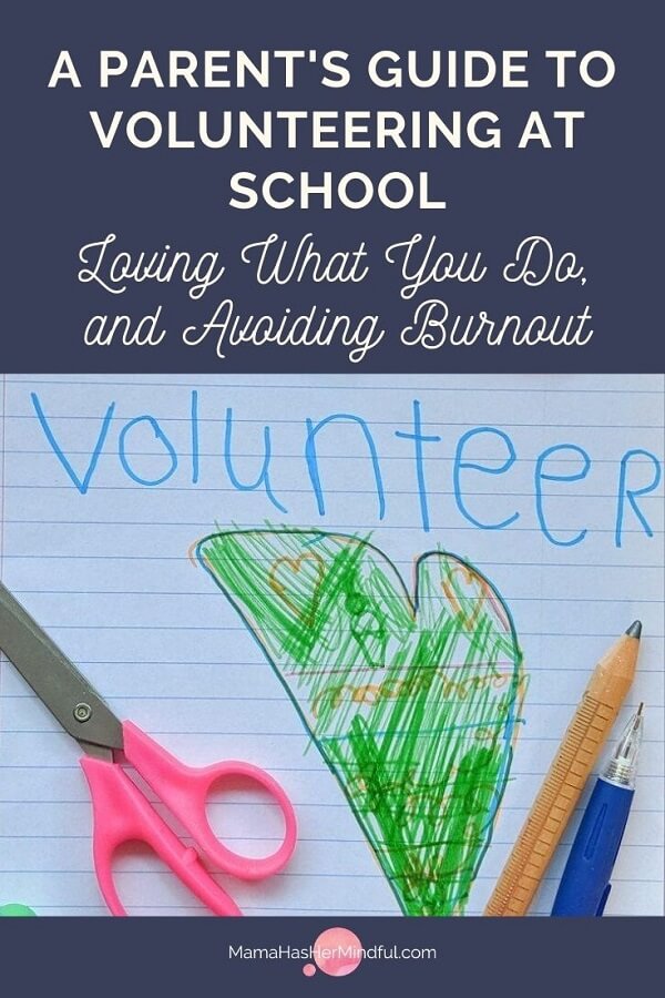 A Parent’s Guide to Volunteering at School, Loving what You Do, and Avoiding Burnout
