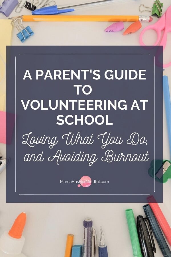 Pin for Pinterest of A Parent's Guide to Volunteering at School, Loving What You Do, and Avoiding Burnout
