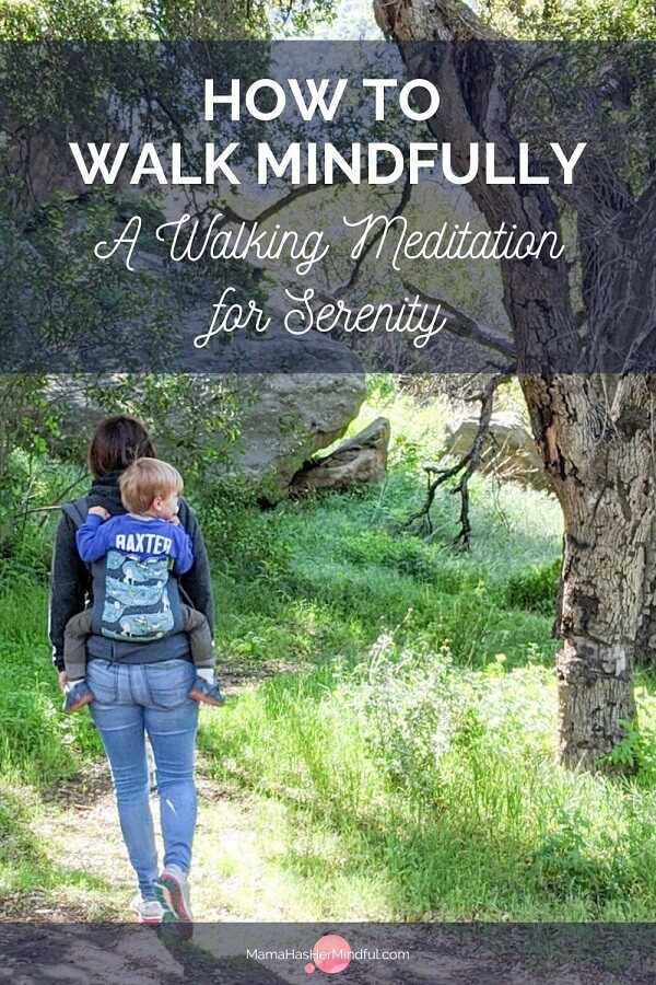 Pin for Pinterest of How to Walk Mindfully - A Walking Meditation for Serenity
