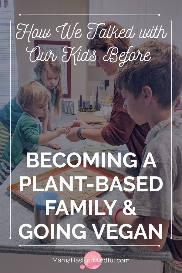 How We Talked with Our Kids About Switching to a Plant-Based, Vegan Diet
