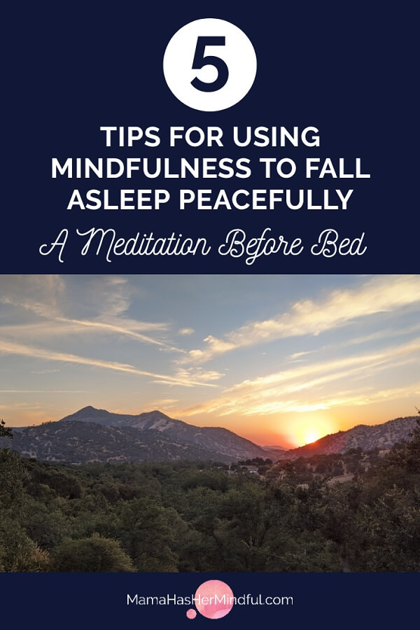 Pin for Pinterest for post 5 Tips for Using Mindfulness to Fall Asleep Peacefully: A Meditation Before Bed