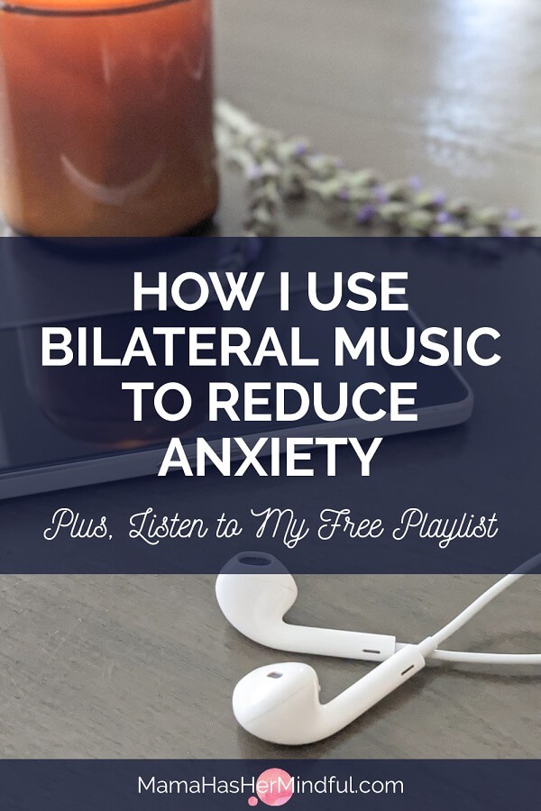 How I Use Bilateral Music to Reduce Anxiety: Bonus—My Free Playlist