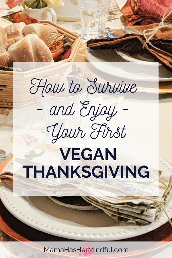 7 Hints to Help Newbies Survive (and Celebrate) a Vegan Thanksgiving