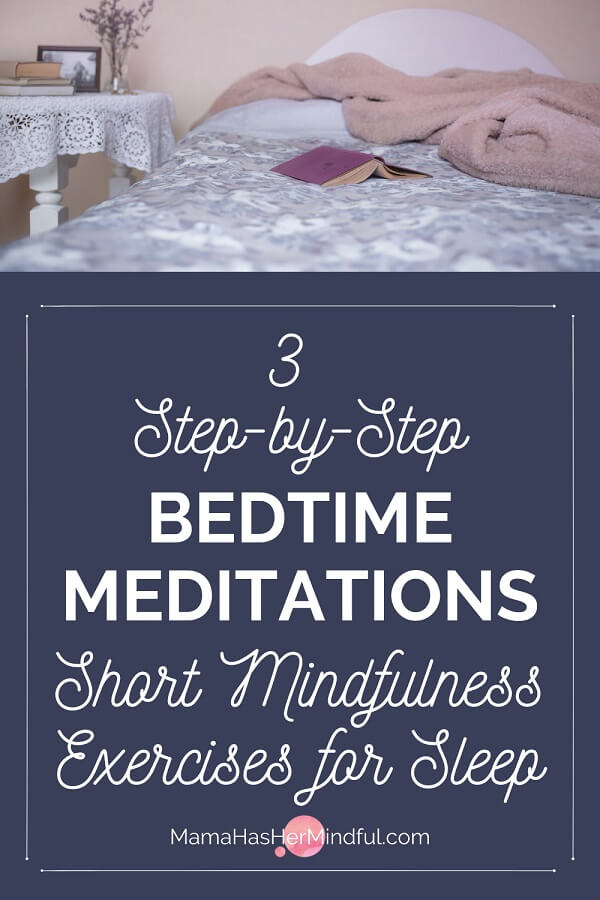 Pin for Pinterest that reads 3 Step-by-Step Bedtime Meditations: Short Mindfulness Exercises for Sleep and has a photo of a bed with a book and a blanket on it.