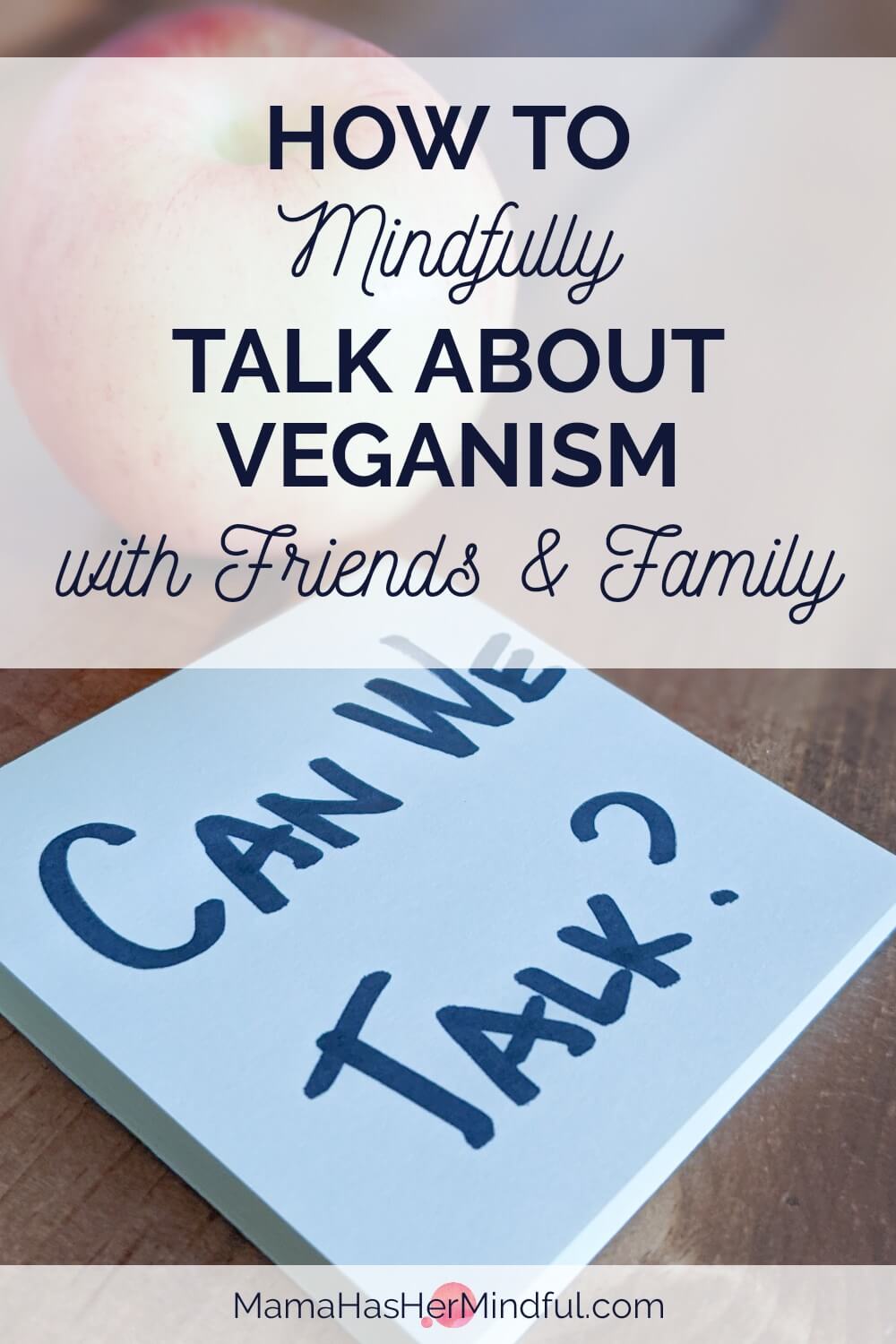 How to Mindfully Talk About Veganism with Friends and Family