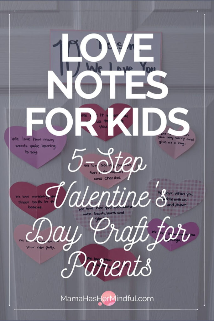 Pin for Pinterest that reads Love Notes for Kids 5-Step Valentine's Day Craft for Parents and has a photo in the background of a bedroom door with 10 hearts cut out with writing on them and a sign above them that reads 10 reasons we love you