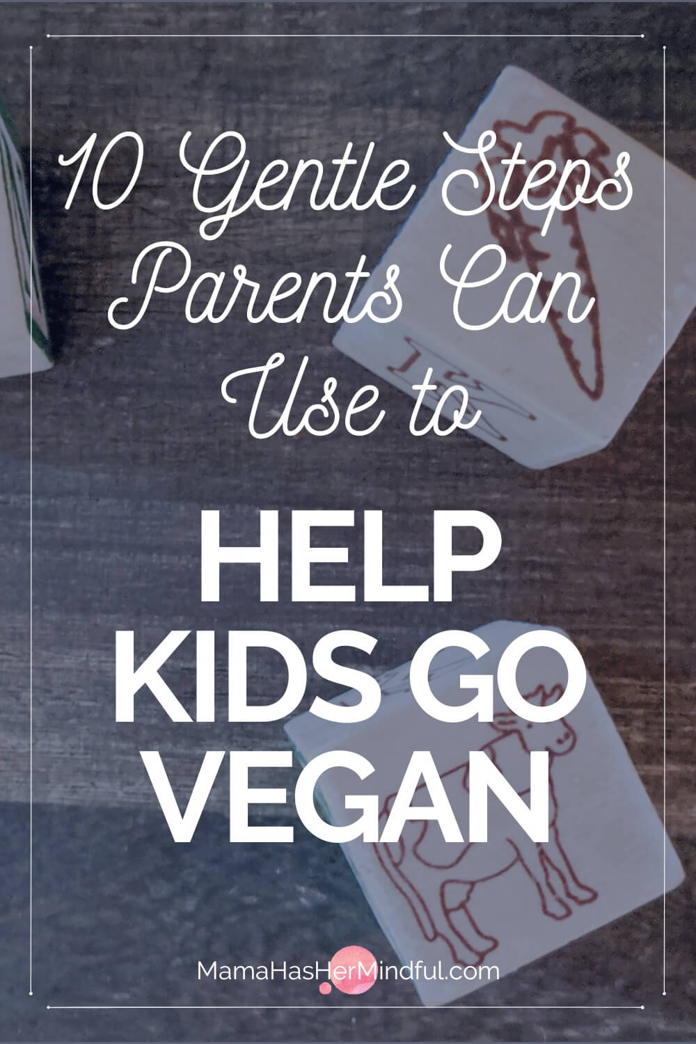 10 Supportive Steps to Help Parents Gently Transition Kids to a Vegan Diet