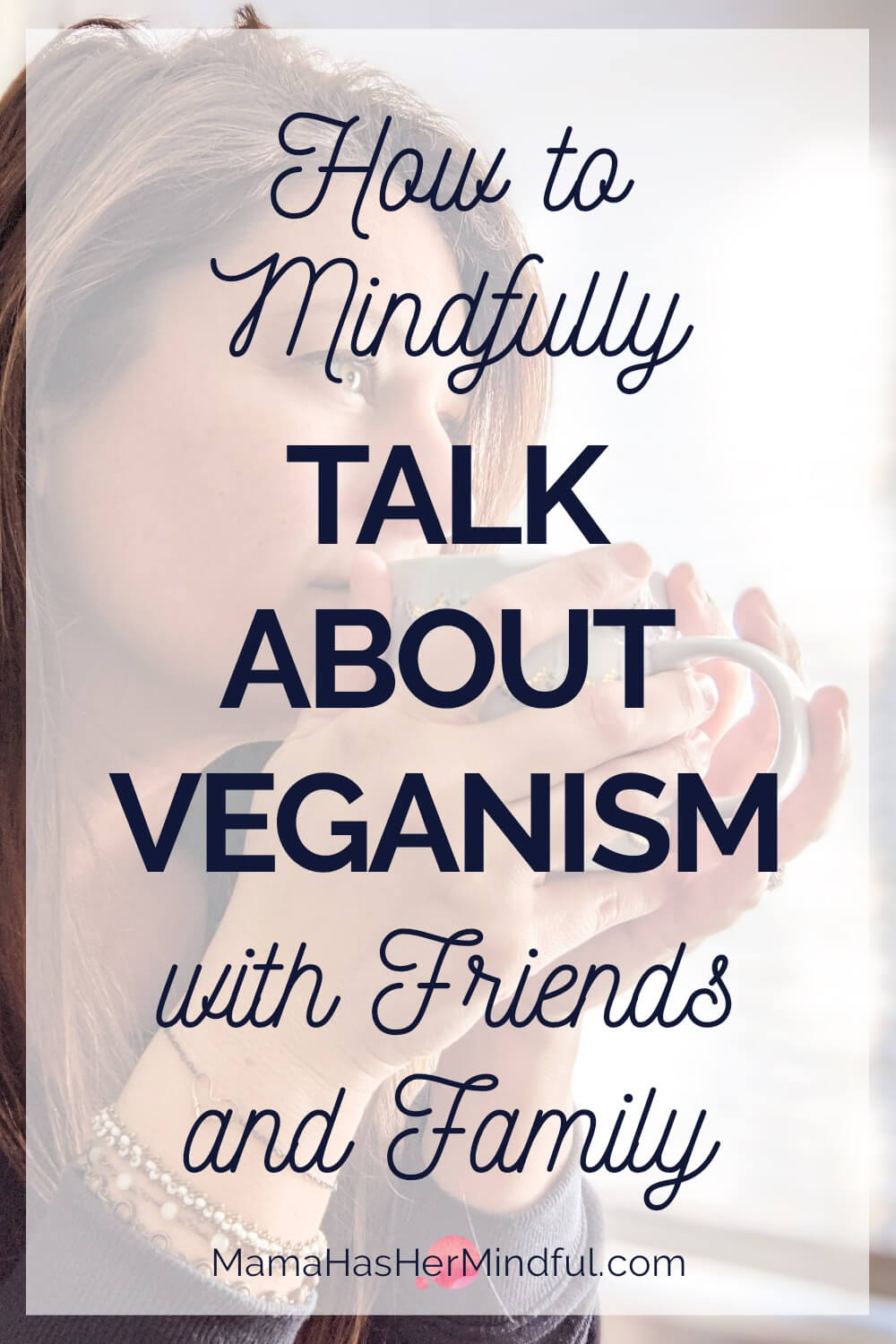 How to Mindfully Talk About Veganism with Friends and Family