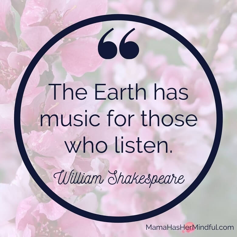Quote that reads The Earth has music for those who listen by William Shakespeare. There is a photo of pink flowers in the background.