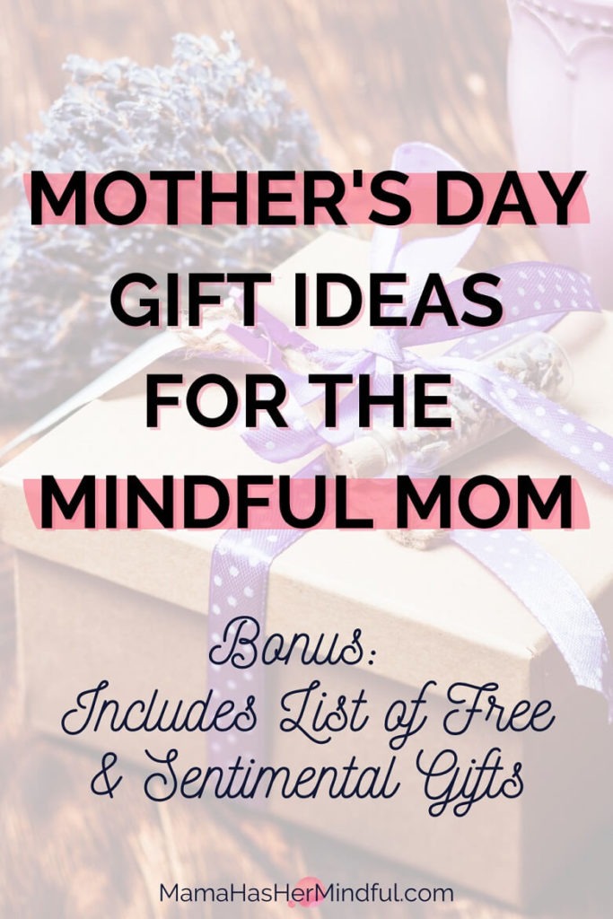 Pin for Pinterest that reads Mother's Day Gift Ideas for the Mindful Mom, Bonus: Includes List of Free & Sentimental Gifts with a photo of lavender and a wrapped present in the background.