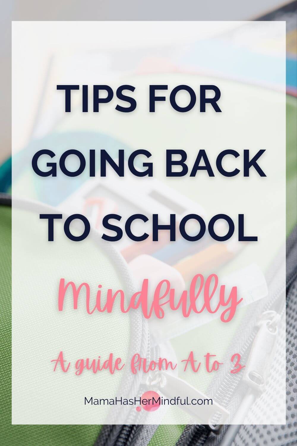 Going Back to School Mindfully in 2021: What You Need from A to Z