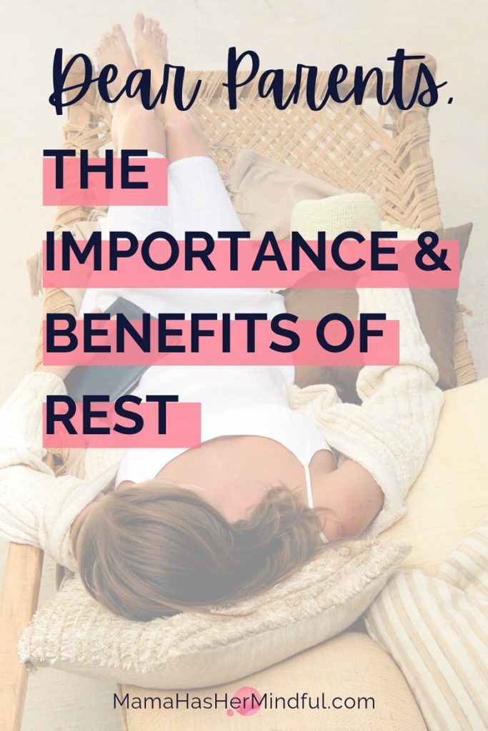 A Pin for Pinterest of a woman resting on a lounge chair with a tablet in her hand and several pillows around her. The text over the image reads Dear Parents, The Importance and Benefits of Rest