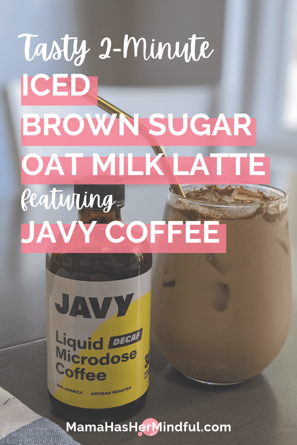 2-Minute Iced Brown Sugar Oat Milk Latte with Javy Coffee