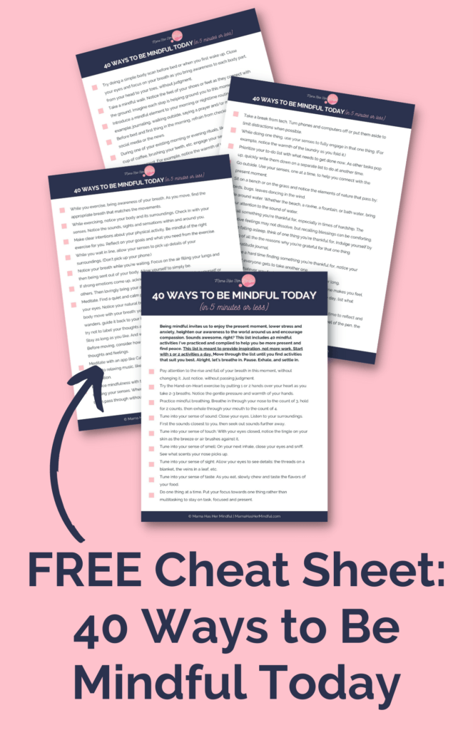 Four pieces of paper with a list printed on them and an arrow pointed to them from text that reads: FREE Cheat Sheet: 40 Ways to Be Mindful Today