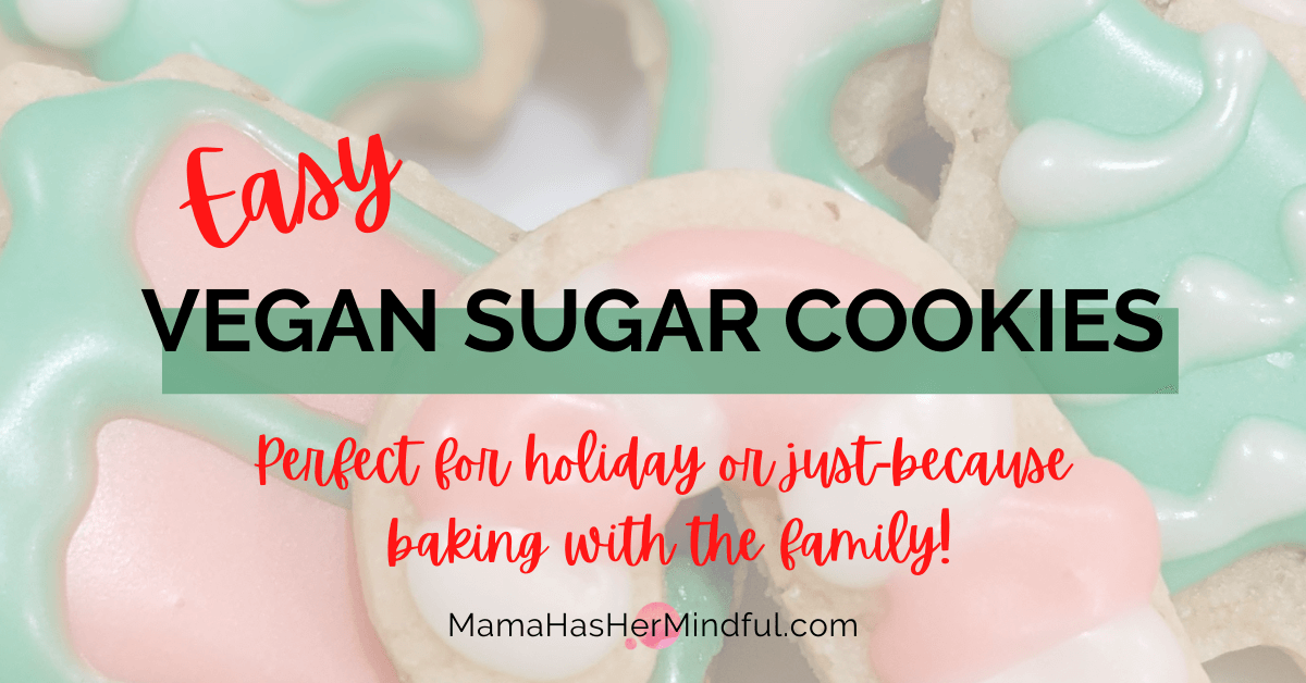 Charming Vegan Sugar Cookies | Mama Has Her Mindful