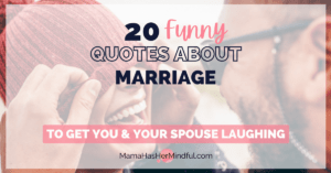 A photo of a man laughing and pulling down a knitted hat over his partner's eyes. She is also laughing. Text over the image reads 20 Funny Quotes about Marriage to get you and your spouse laughing. The URL is also listed: Mama Has Her Mindful dot com.