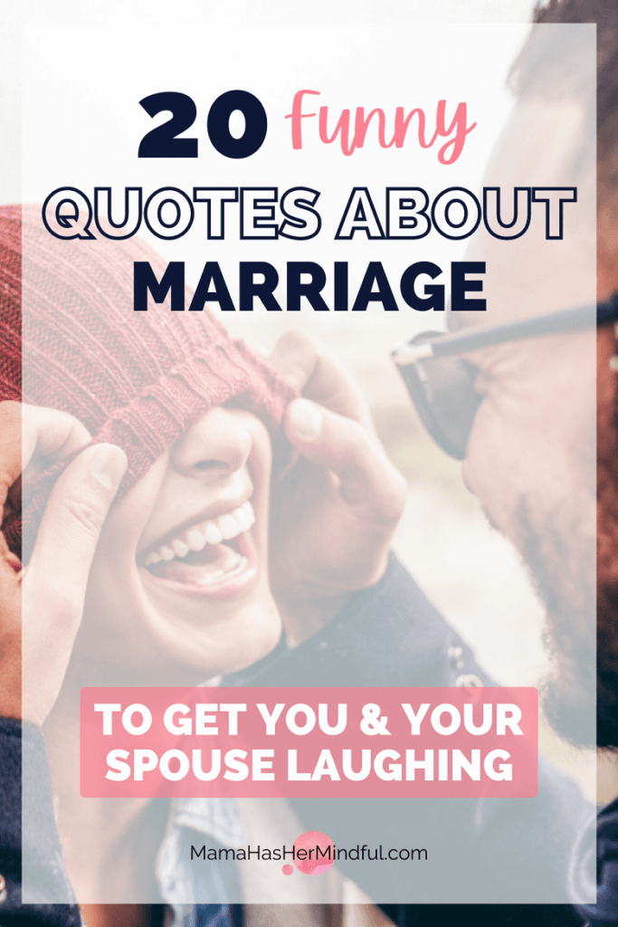 A photo of a man laughing and pulling down a knitted hat over his partner's eyes. She is also laughing. Text over the image reads 20 Funny Quotes about Marriage to get you and your spouse laughing. The URL is also listed: Mama Has Her Mindful dot com.