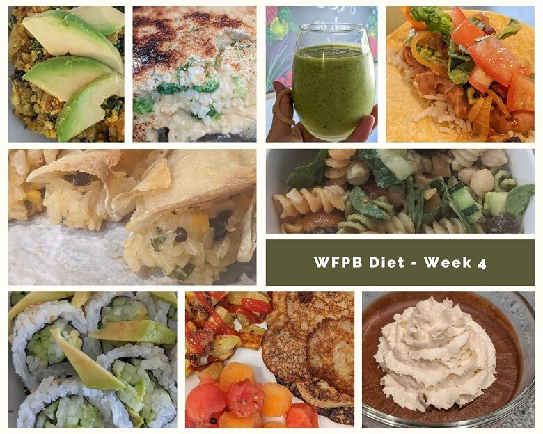 A photo collage of 9 whole-food, plant-based meals that include: breakfast tofu scramble, broccoli cheese casserole, spinach smoothie, tacos, taquitos, pasta salad, sushi, pancakes, and chocolate nice cream. Text on the image reads: WFPB Diet - Week 4